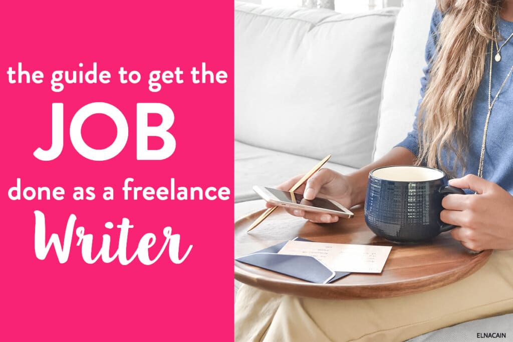 The Freelance Writer’s Guide to Getting the Job Done