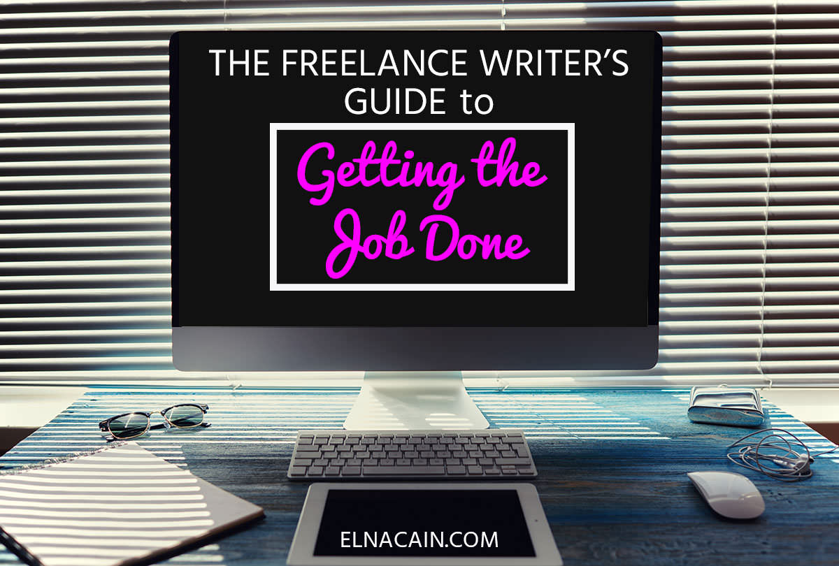 the-freelance-writer-s-guide-to-getting-the-job-done-elna-cain