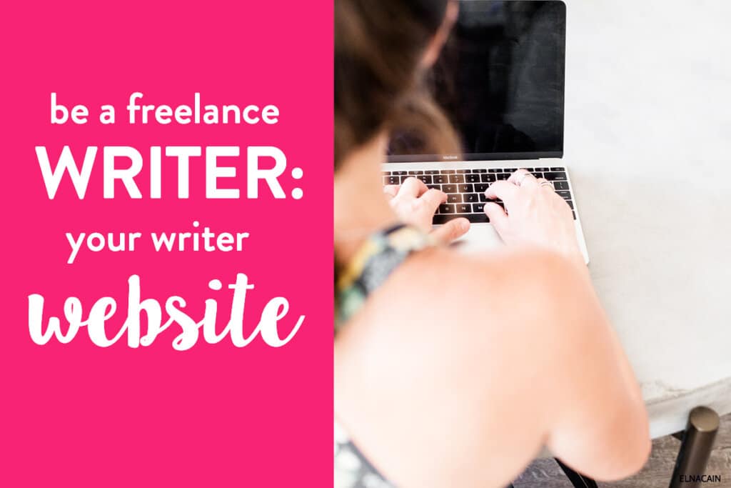 Be a Freelance Writer: Your Writer Website