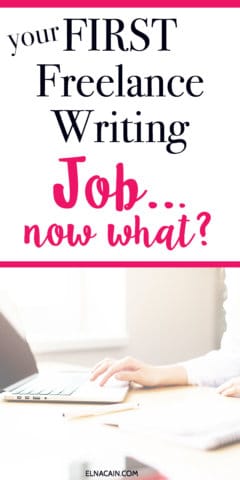 Your First Freelance Writing Job...Now What (My First Client)? - Elna Cain