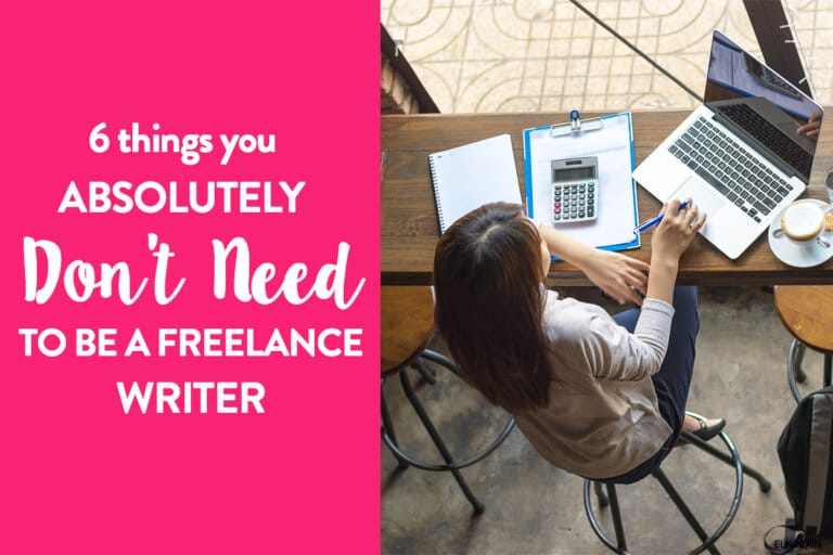 6 Things You Absolutely Don’t Need to Be a Freelance Writer