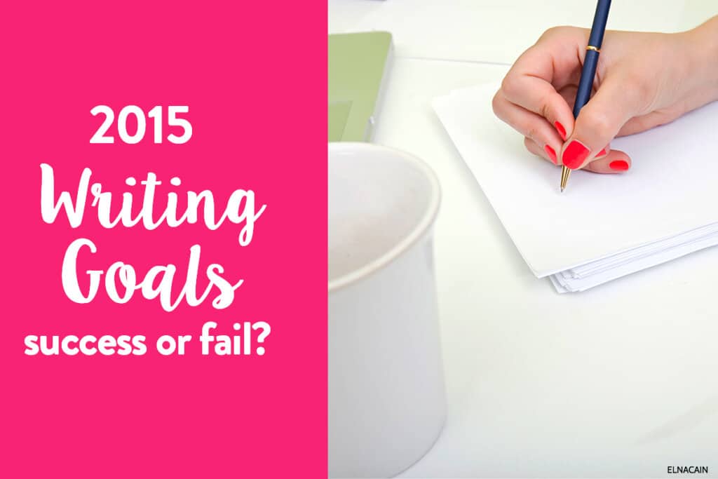 My 2015 Freelance Writing Goals – Success or Fail?