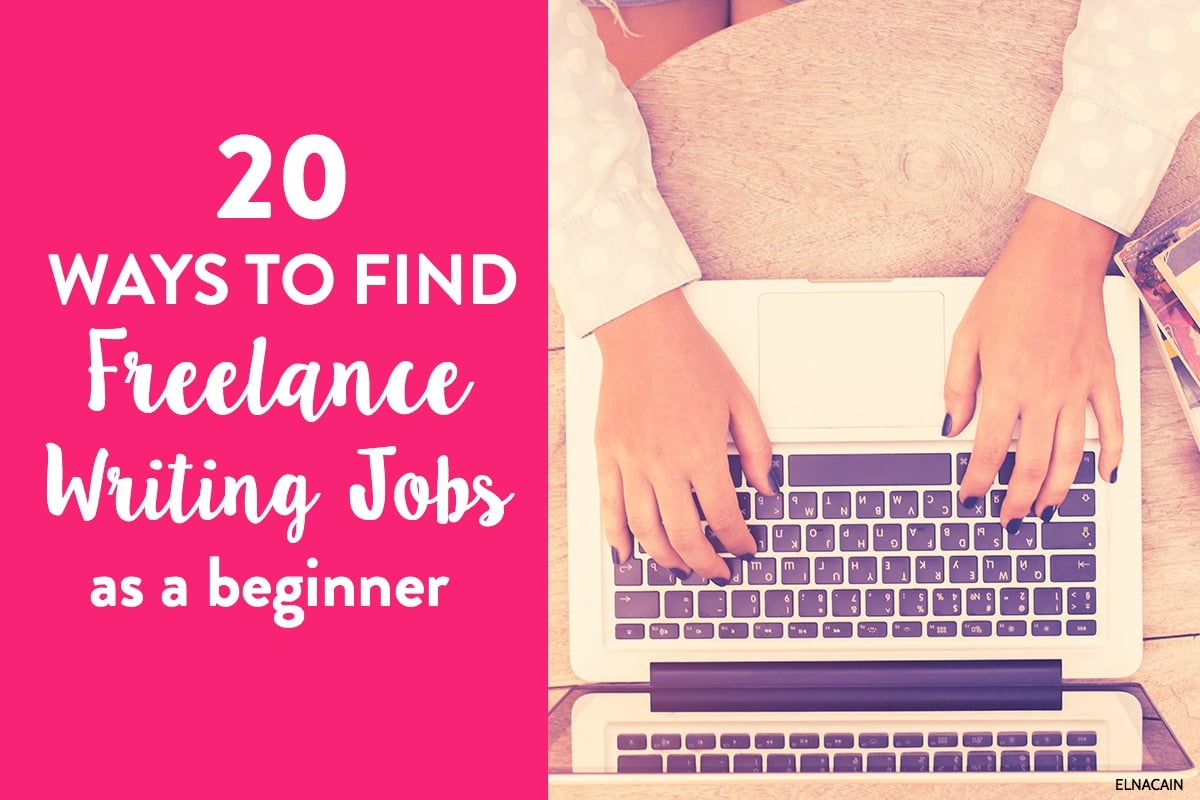 Ways To Find Freelance Writing Jobs As A Beginner Elna Cain