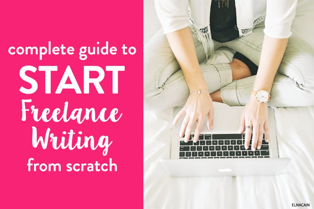 How to Become a Freelance Writer From Scratch (2022 Complete Guide)