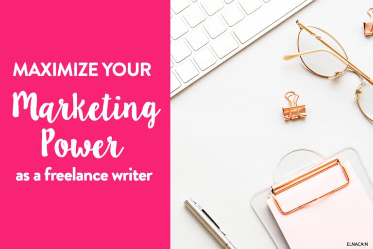 How to Maximize Your Marketing Power as a Budding Freelance Writer