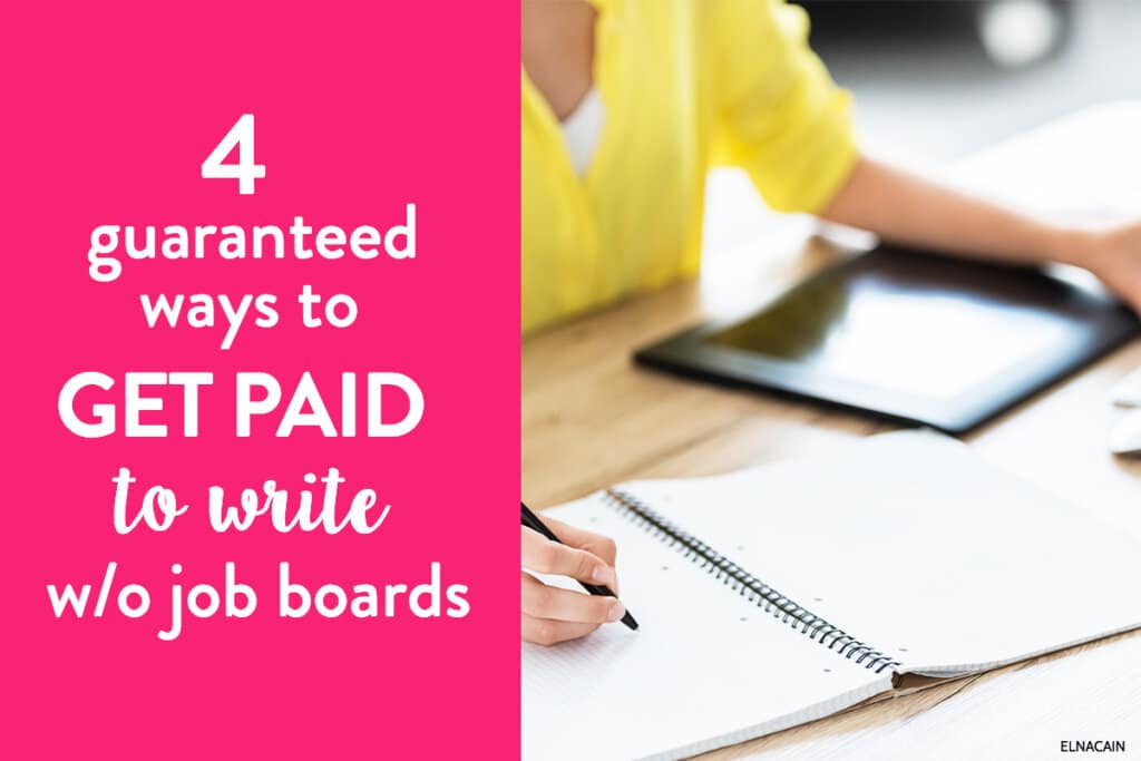 4 Guaranteed Ways to Get Paid to Write Without Using Job Boards