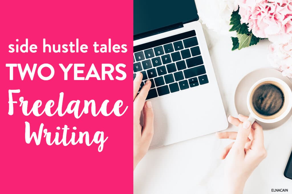 Side Hustle Tales: Approaching the 2 Year Mark in Freelance Writing