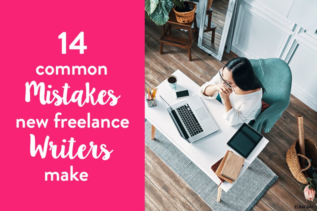 14 Common Mistakes Freelance Writers Make in Their First Year