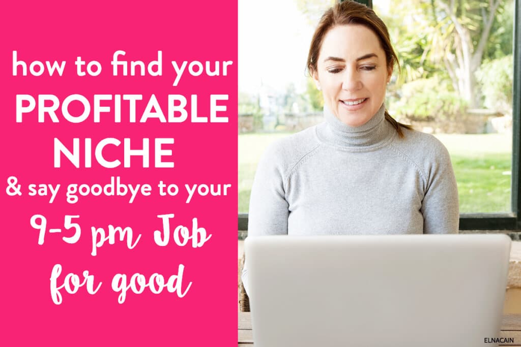 Find Your Profitable Freelance Writing Niche (And Say Goodbye to Your 9-5 Job for Good)