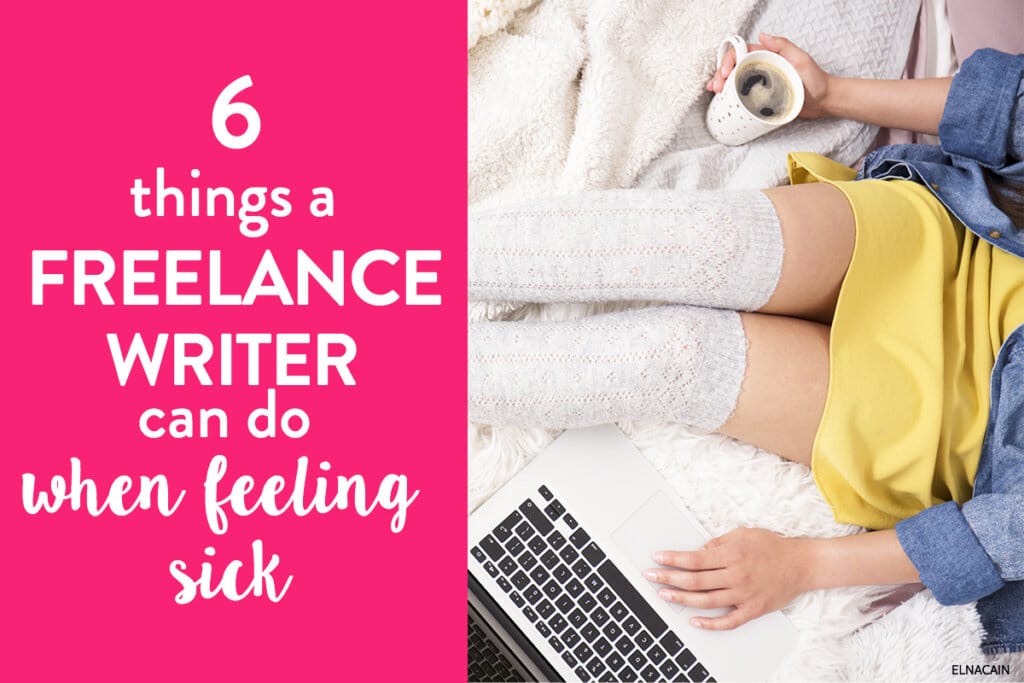 6 Things a Freelance Writer Can Do When They Are Feeling Sick