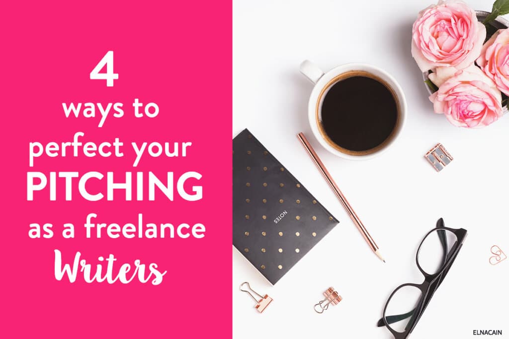 4 Ways to Perfect Your Pitching Game as a Freelance Writer (Video)