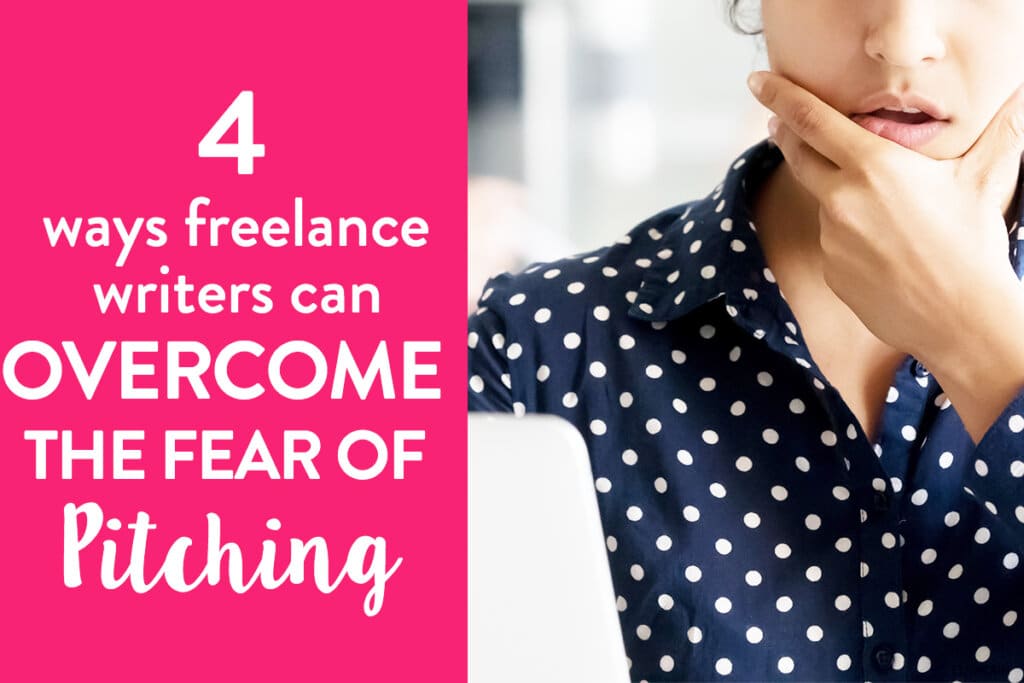4 Ways Freelance Writers Can Overcome Anxiety When Sending Out the First Pitch