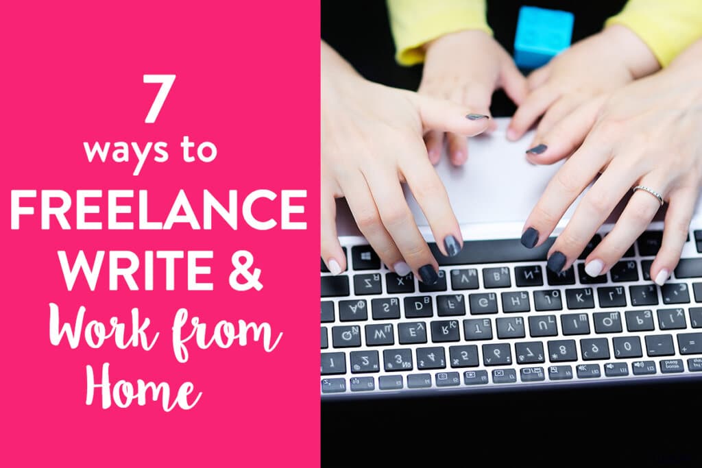 7 Ways to Freelance Write As a Work At Home Mom