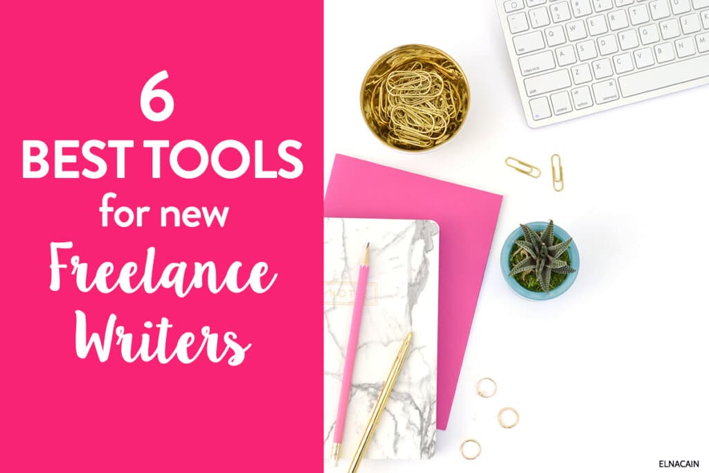 6 Best Tools to Help New Freelance Writers