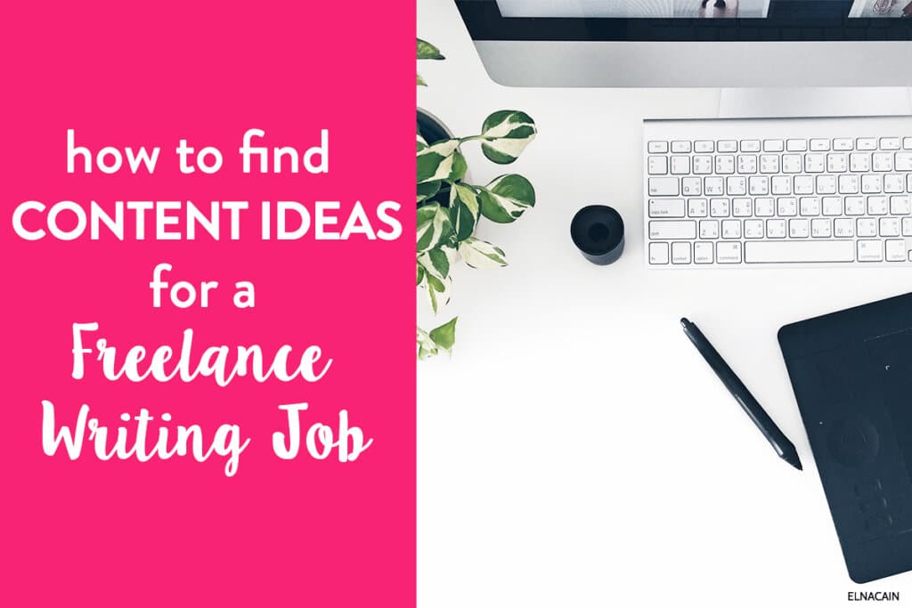 How to Find Content Ideas for a Freelance Writing Job (And Write the Post)