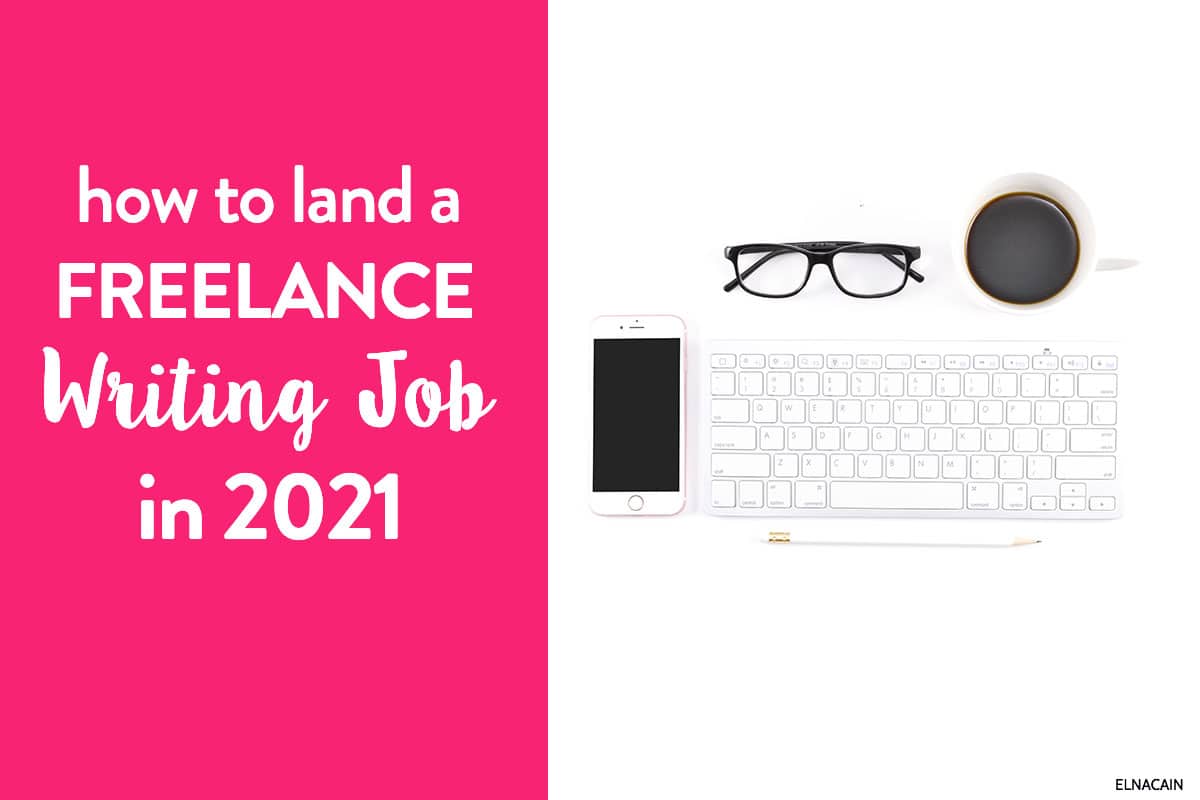 How to Land a Freelance Writing Job in 7 (as a Beginner) - Elna