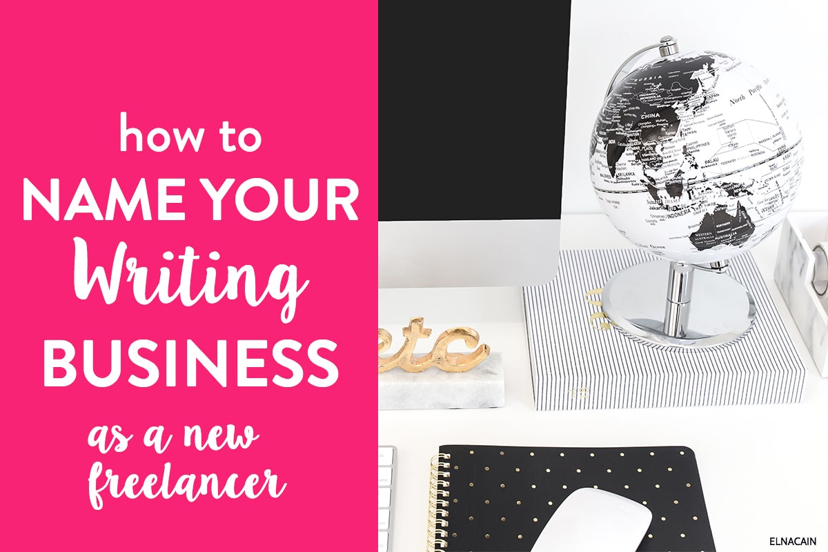 Business Name Ideas for Freelance Writers - Elna Cain