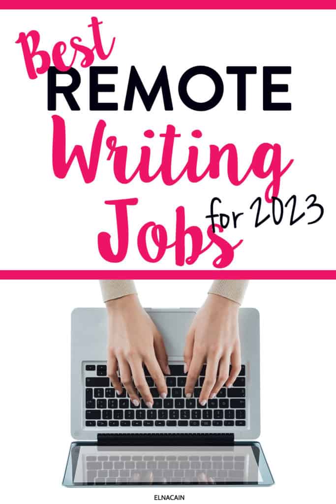 7 Top Remote Writing Jobs For 2023 Elna Cain