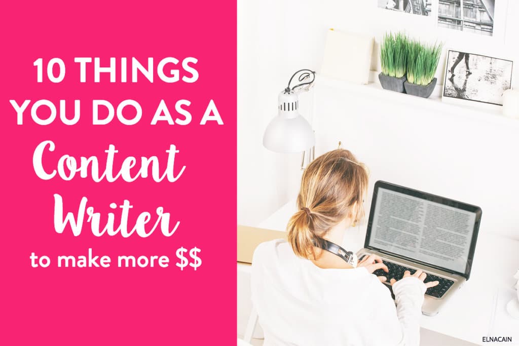 10 Things You Do As A Content Writer Elna Cain