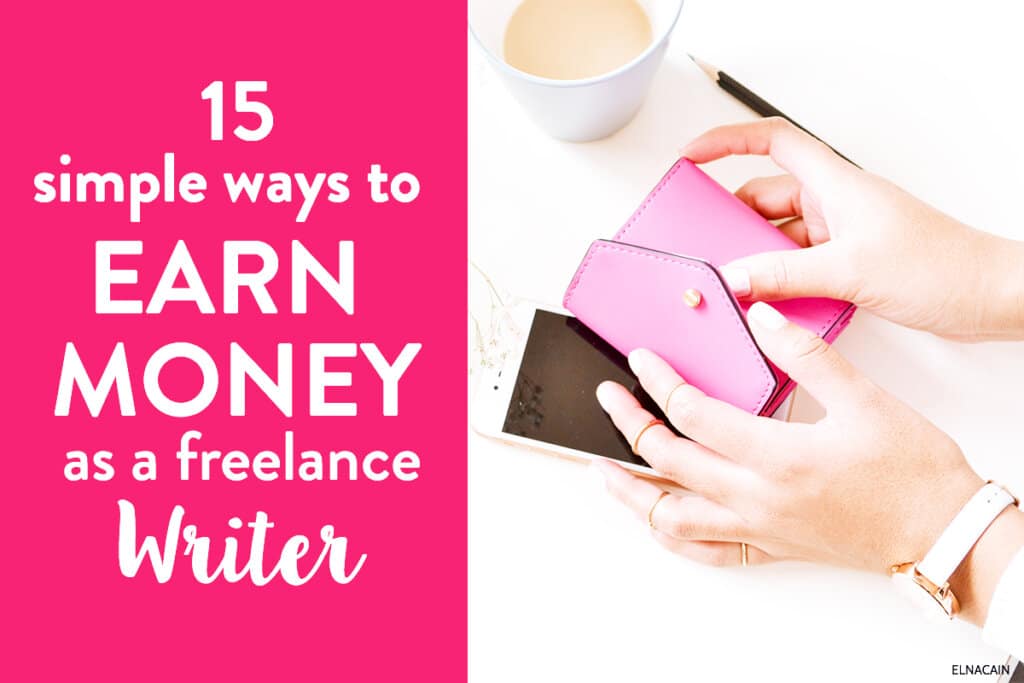 15 Simple Ways to Make $100 Fast Freelance Writing
