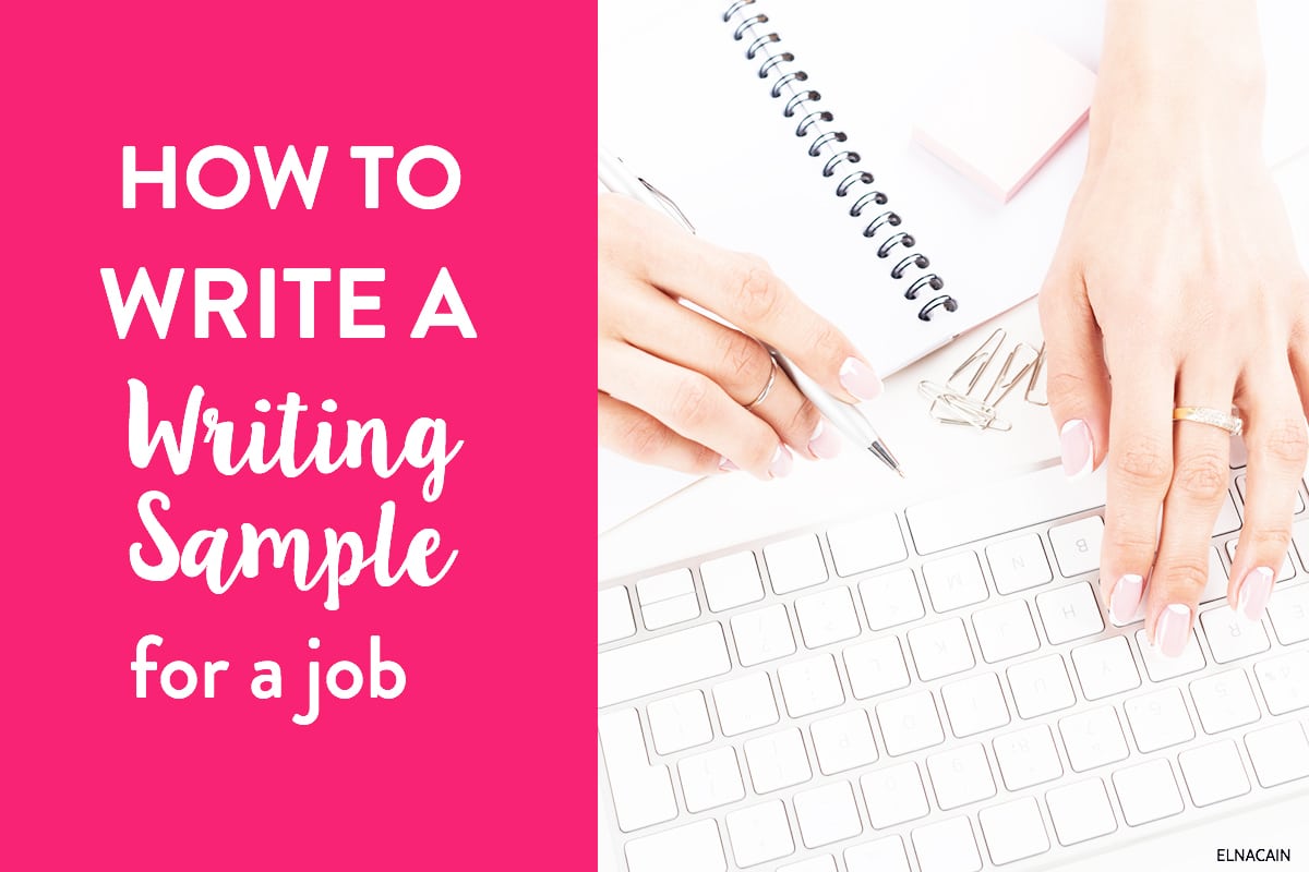 How To Write A Writing Sample For A Job Elna Cain