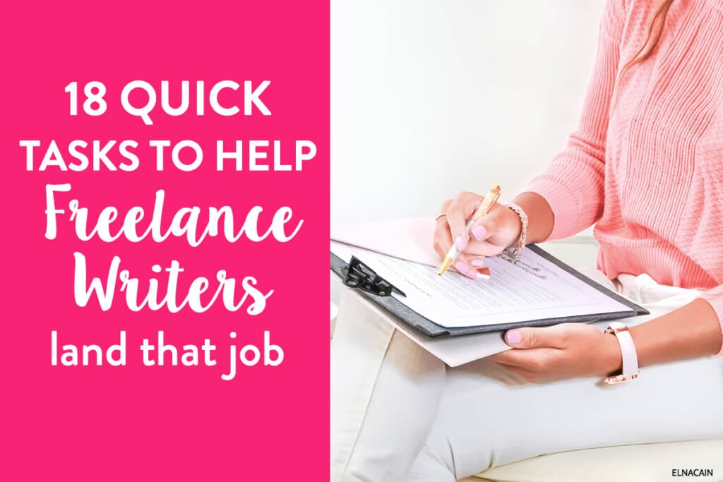 18 Quick To-Do Tasks to Help a Freelance Writer Land a Writing Job
