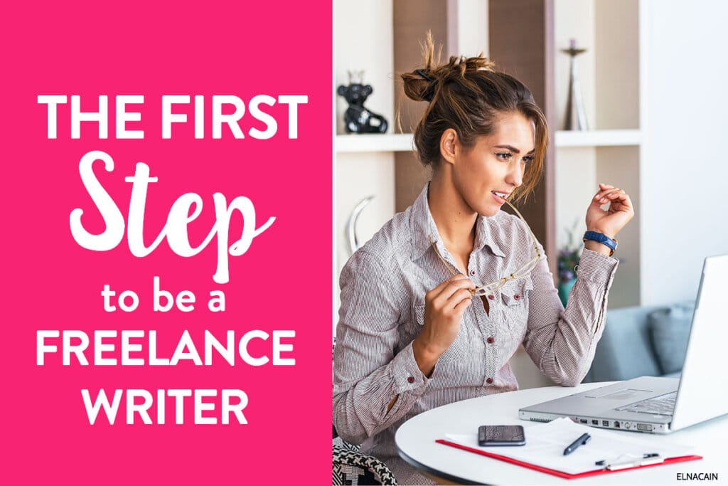 The First Step to Be a Freelance Writer