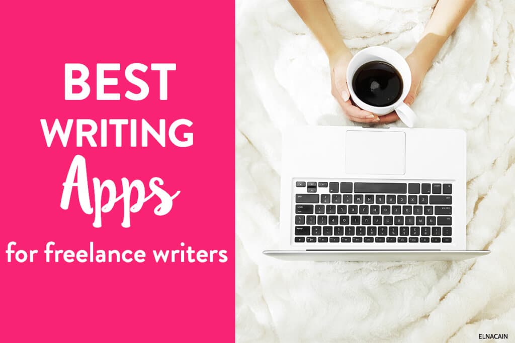 The Best Writing Apps for Freelance Writers