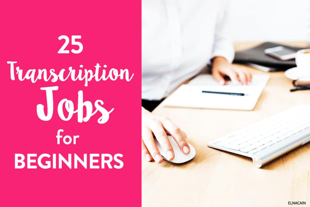 26-transcription-jobs-for-beginners-in-2023-elna-cain