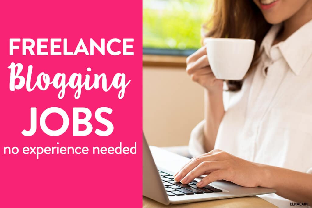 The Best Freelance Blogging Jobs With No Experience