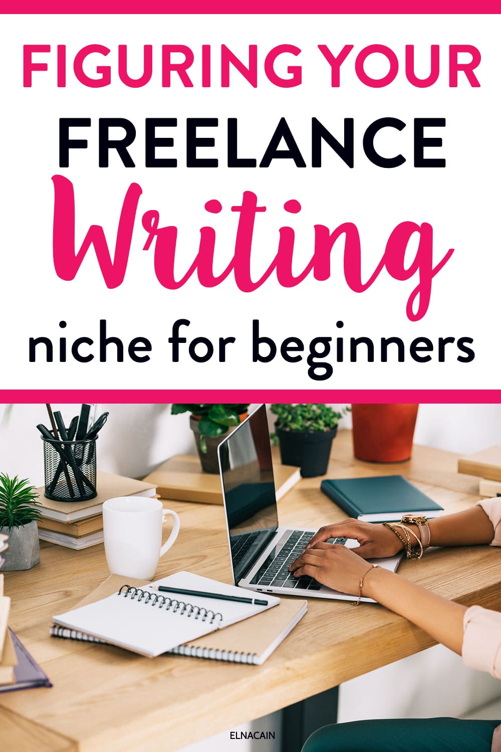 Figuring Out Your Freelance Writing Niche as a Beginner - Elna Cain