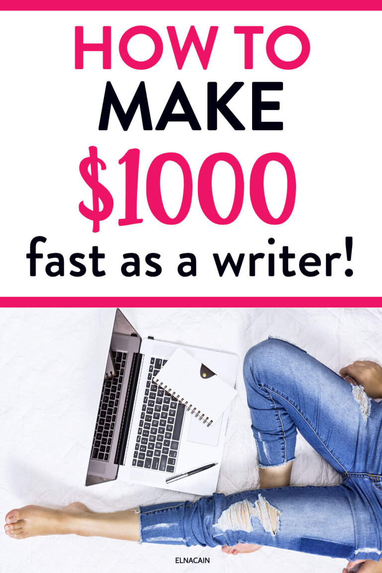 How to Make $1,000 Fast as a Freelance Writer - Elna Cain