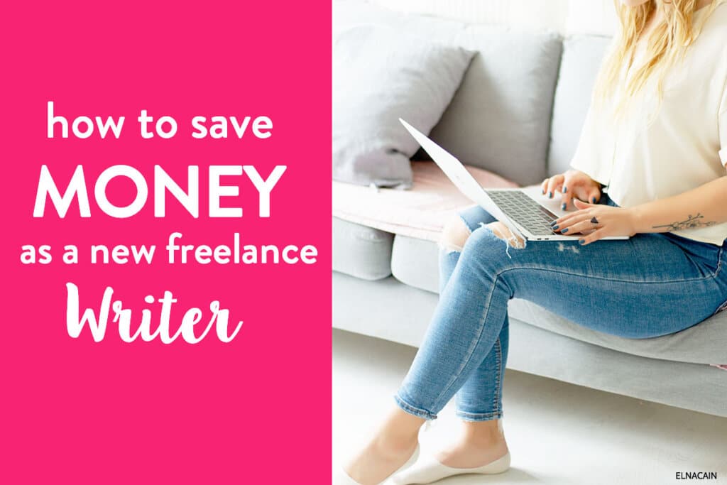 11 Easy Ways to Save Money as a New Freelance Writer