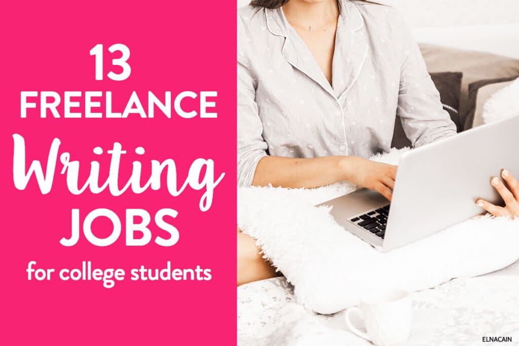 13 Freelance Writing Jobs for College Students (to Start an Online Side