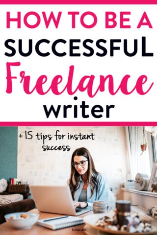 How to Be a Successful Freelance Writer (in 6 Easy Steps) + 15 Tips for ...