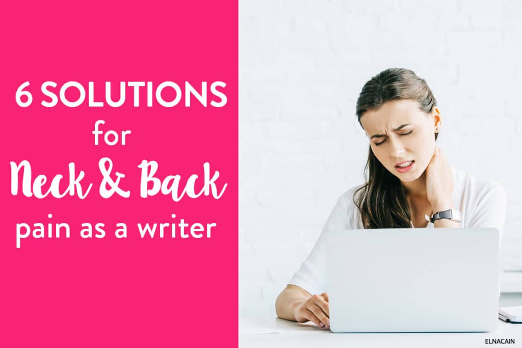 6 Solutions for Back and Neck Pain when Freelance Writing from Home