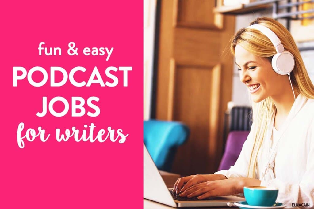 10 Podcast Jobs for Freelance Writers