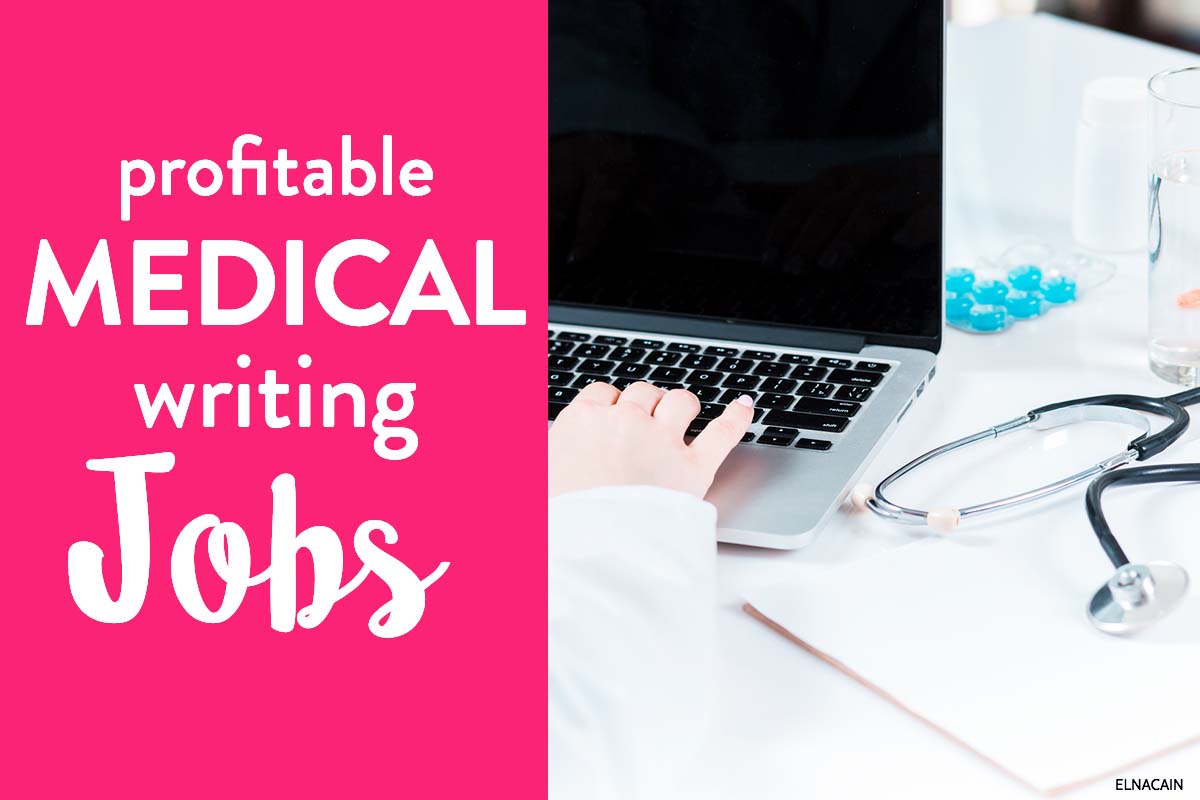 15 Profitable Medical Writing Jobs + Examples – Become a Medical