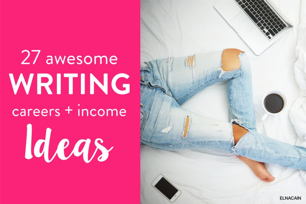 27 Awesome Writing Careers To Get Started Right Now