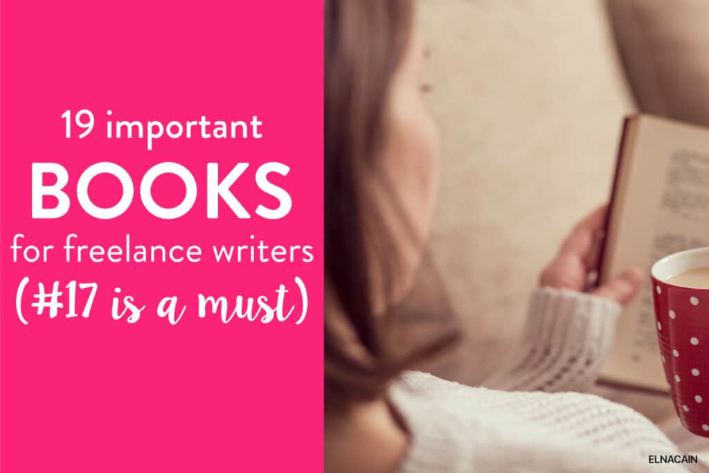 19 Important Freelance Writing Books You Need (To Go Full-Time)