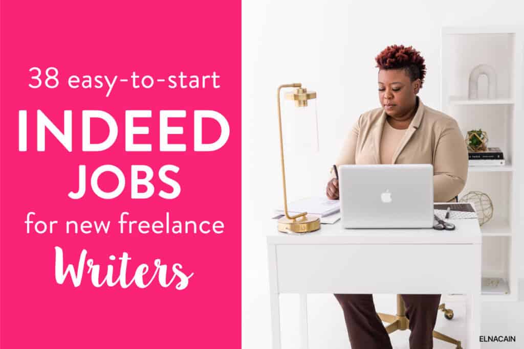 38 Indeed Jobs for New Freelance Writers (That are Easy to Start)