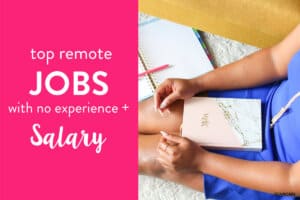 15 Top Remote Jobs With No Experience + Monthly Salary - Elna Cain