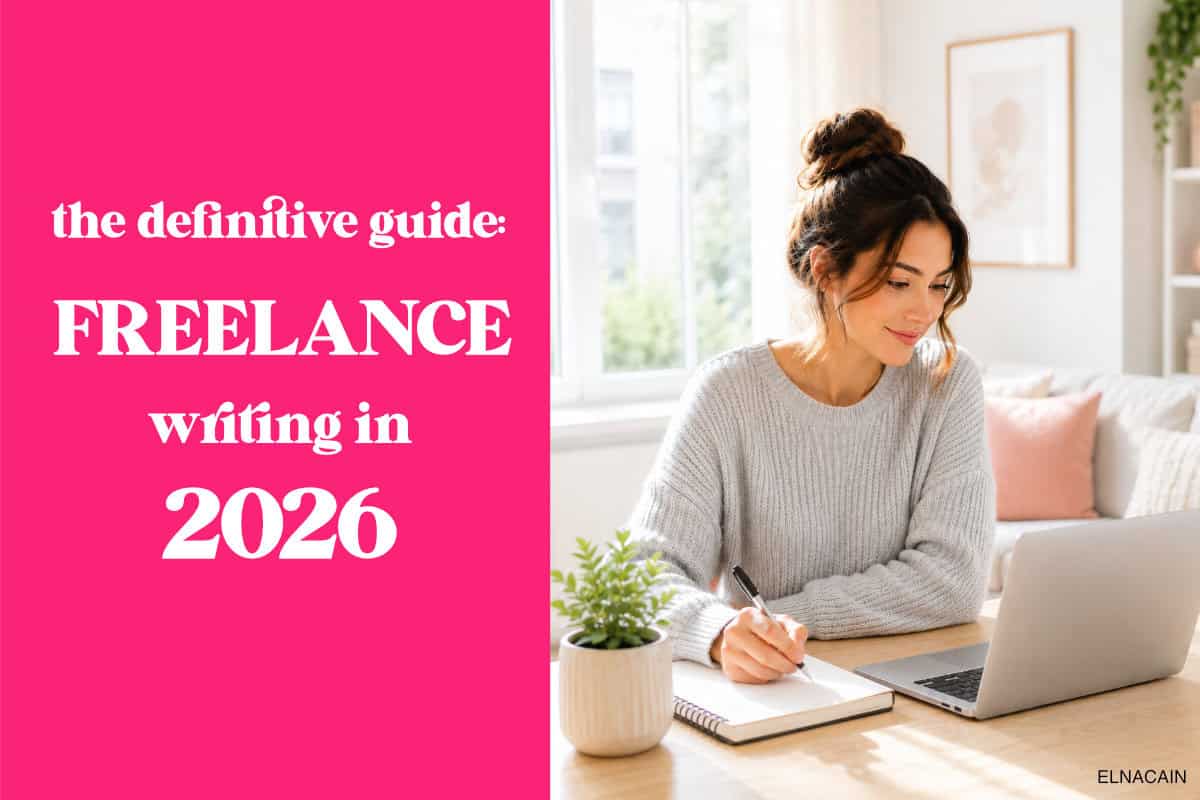 Freelance Writing for 2026: The Definitive Guide for Beginners - Elna Cain
